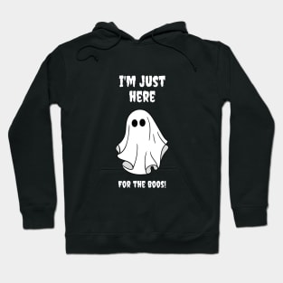 I'm just here for the BOOS! Haloween Hoodie